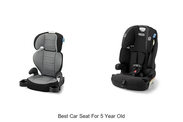 Top 12 Best Car Seat For 5 Year Old You Can’t Miss!