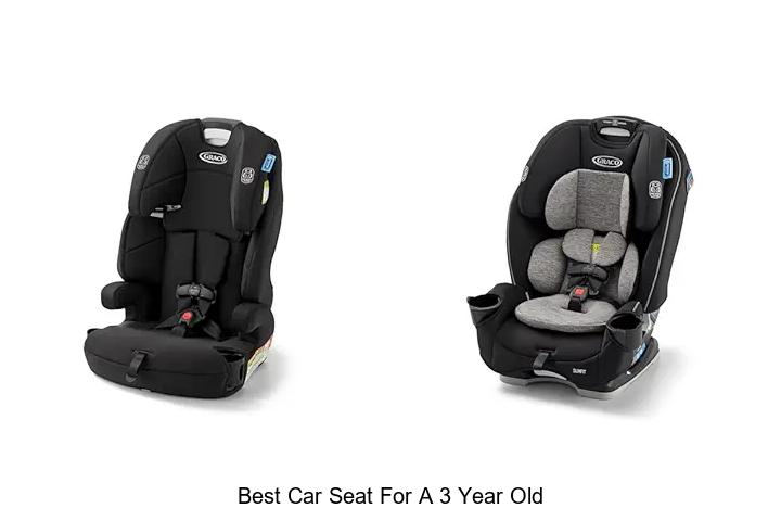 Top 12 Best Car Seat For A 3 Year Old You Can’t Miss!