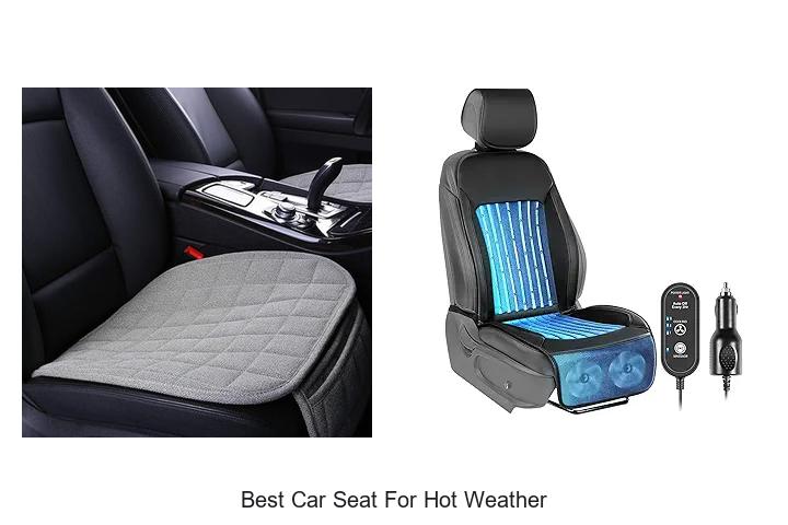 Top 12 Best Car Seat for Hot Weather You Can’t Miss