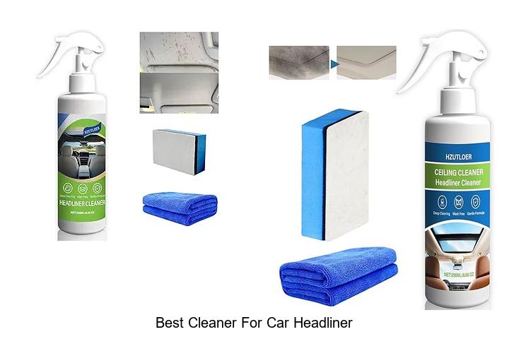 Top 12 Best Cleaner For Car Headliner You Must Try Today!