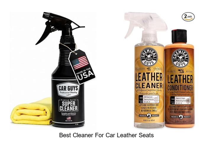 Top 12 Best Cleaner for Car Leather Seats You Need Now