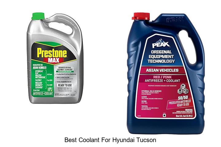 Top 12 Best Coolant For Hyundai Tucson You Must Try Now