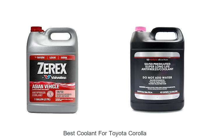 Top 12 Best Coolant for Toyota Corolla You Can’t Miss!