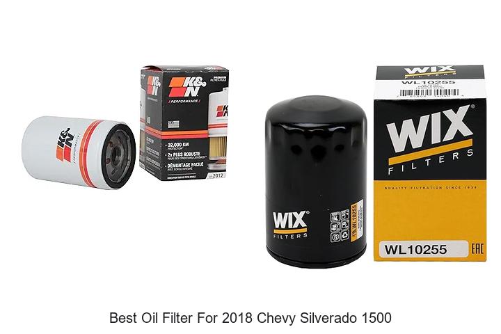 Top 12 Best Oil Filter for 2018 Chevy Silverado 1500 Reviewed!
