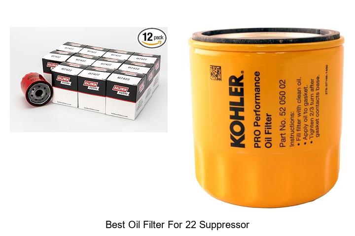 Top 12 Best Oil Filter For 22 Suppressor You Must Try!