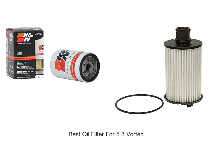 Top 12 Best Oil Filter for 5 3 Vortec You Can’t Miss!