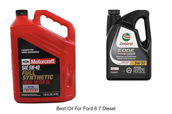 Top 12 Best Oil for Ford 6 7 Diesel That Boosts Power