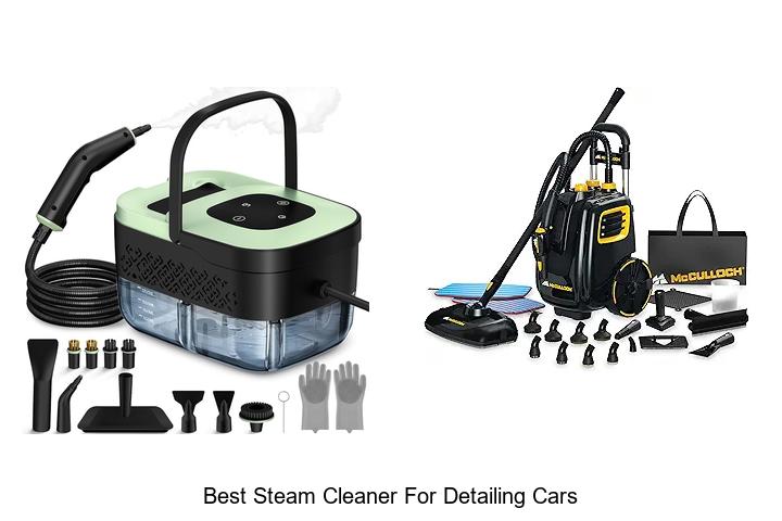 Top 12 Best Steam Cleaner For Detailing Cars You Need Today