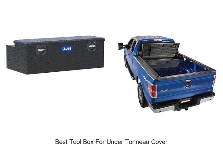 Top 12 Best Tool Box for Under Tonneau Cover Revealed!